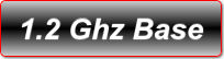 1.2 GHZ BASE