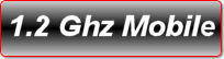 1.2 GHZ MOBILE