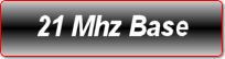 21 MHZ BASE