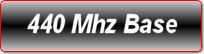 440 MHZ BASE